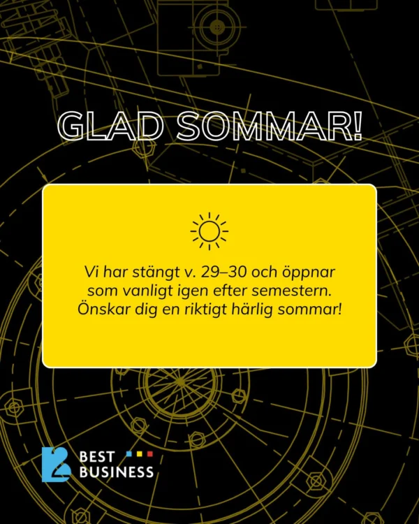 Texten "GLAD SOMMAR!" står högst upp på en svart bakgrund med tekniska ritningar i gult. I mitten finns en gul ruta med en solsymbol och text som meddelar att företaget har stängt veckorna 29–30 och öppnar igen efter semestern, samt önskar en härlig sommar. Företagsnamnet "BEST BUSINESS" syns längst ner till vänster.